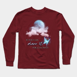 Dream it Long Sleeve T-Shirt